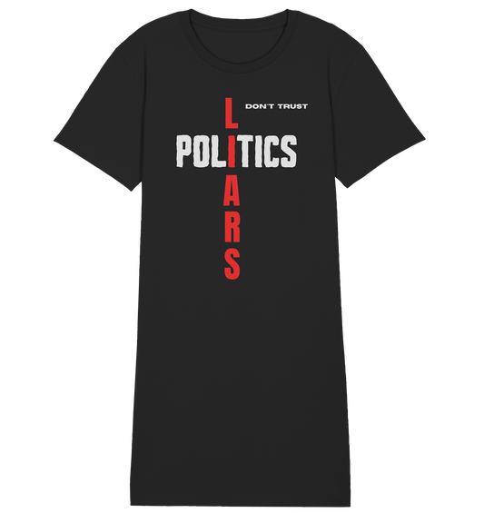 don`t trust POLITICS, LIARS (Ladies Collection) - Ladies Organic Shirt Dress