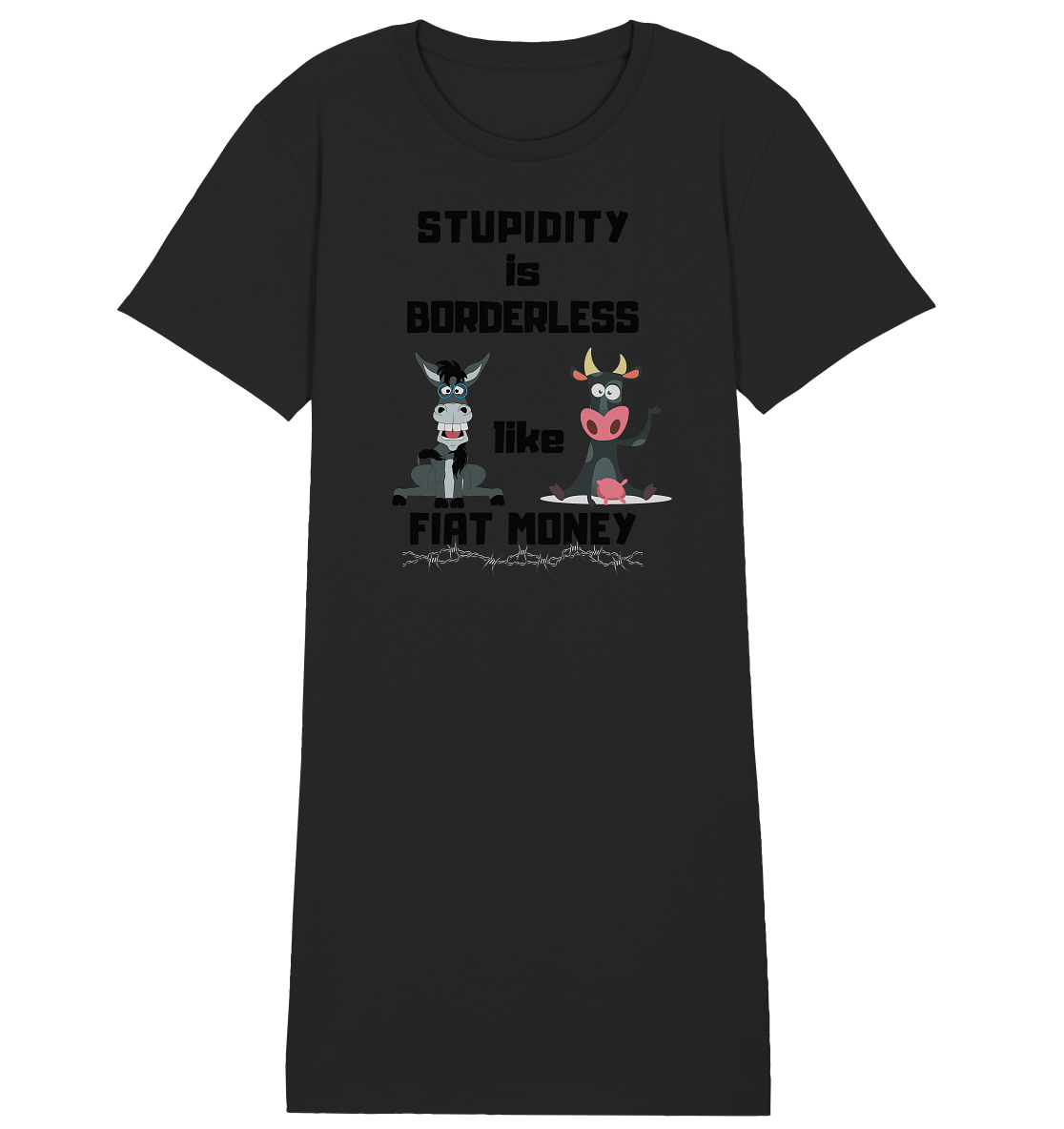 STUPIDITY is BORDERLESS like FIAT MONEY (Esel & Kuh support) LADIES COLLECTION 21% automat. Rabatt bis zum Halving 2024 - Ladies Organic Shirt Dress