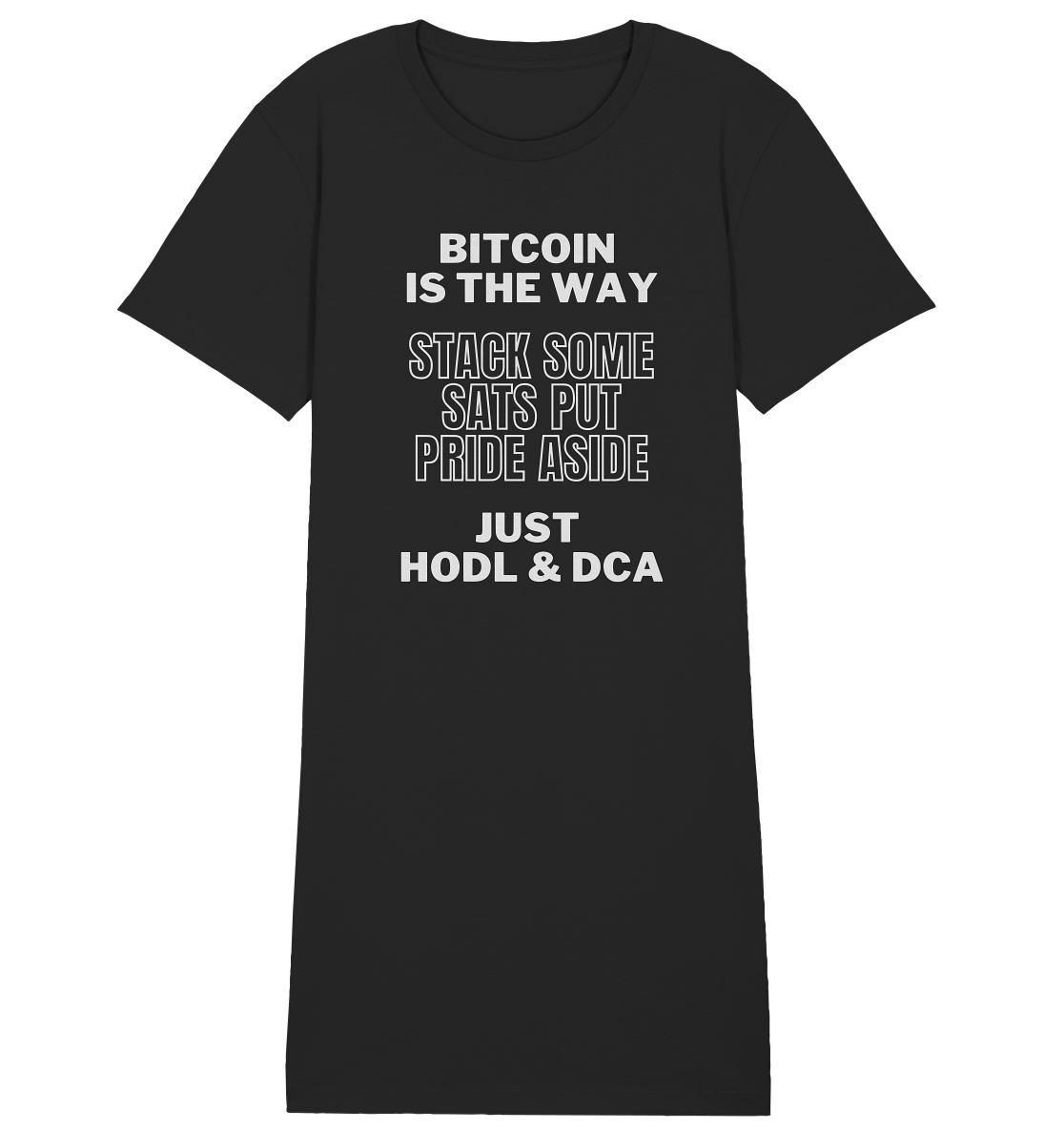 BITCOIN IS THE WAY - STACK SOME SATS PUT PRIDE ASIDE, JUST HODL & DCA - LADIES COLLECTION 21% automat. Rabatt bis zum Halving 2024 - Ladies Organic Shirt Dress