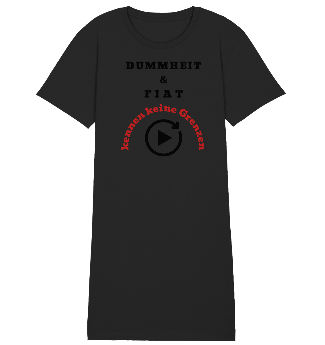 DUMMHEIT & FIAT kennen keine Grenzen (ROT) # PLAYBUTTON UNENDLICH # (Ladies Collection 21% Rabatt bis zum Halving 2024)  - Ladies Organic Shirt Dress