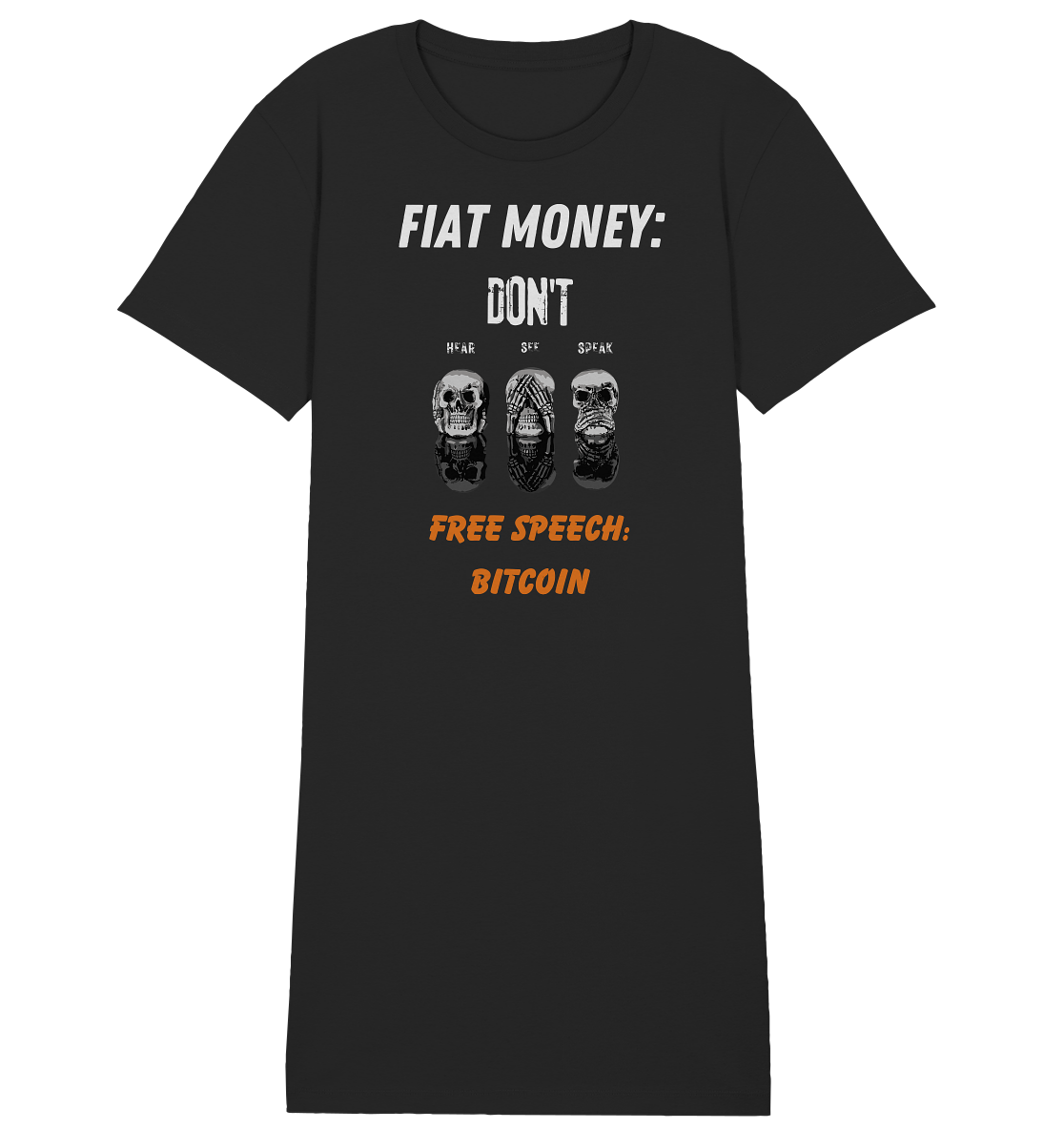 FIAT MONEY: DON´T HEAR, SEE, SPEAK - FREE SPEECH: BITCOIN (orange) (Ladies Collection 21% Rabatt bis zum Halving 2024) - Ladies Organic Shirt Dress