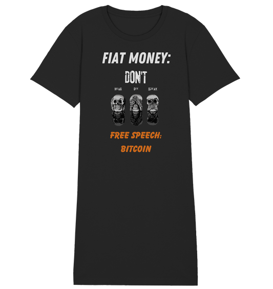 FIAT MONEY: DON´T HEAR, SEE, SPEAK - FREE SPEECH: BITCOIN (orange) (Ladies Collection 21% Rabatt bis zum Halving 2024) - Ladies Organic Shirt Dress