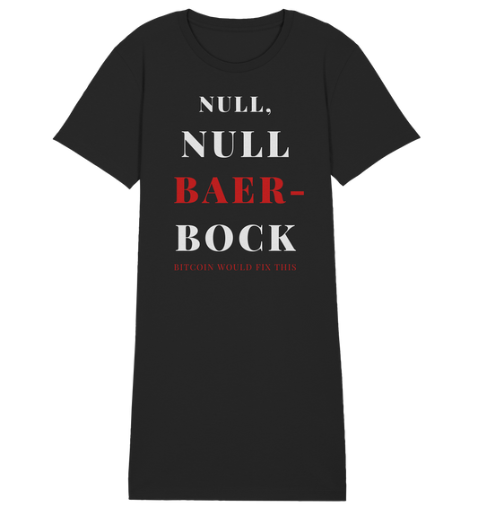 NULL, NULL BAER-BOCK ... BITCOIN WOULD FIX...  (Ladies Collection 21% Rabatt bis zum Halving 2024)   - Ladies Organic Shirt Dress