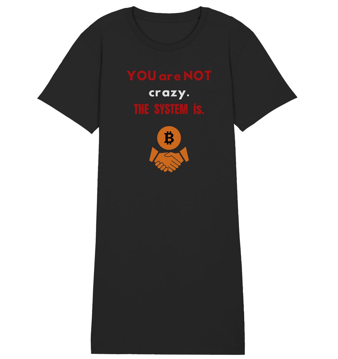 YOU are NOT crazy. THE SYSTEM is. (Ladies Collection 21% Rabatt bis zum Halving 2024) - Ladies Organic Shirt Dress