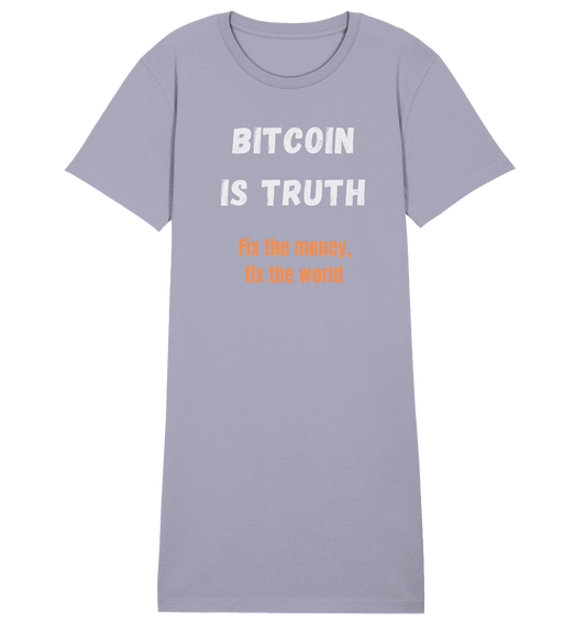 BITCOIN IS TRUTH - Fix the money, fix the world - LADIES COLLECTION 21% automat. Rabatt bis zum Halving 2024   - Ladies Organic Shirt Dress