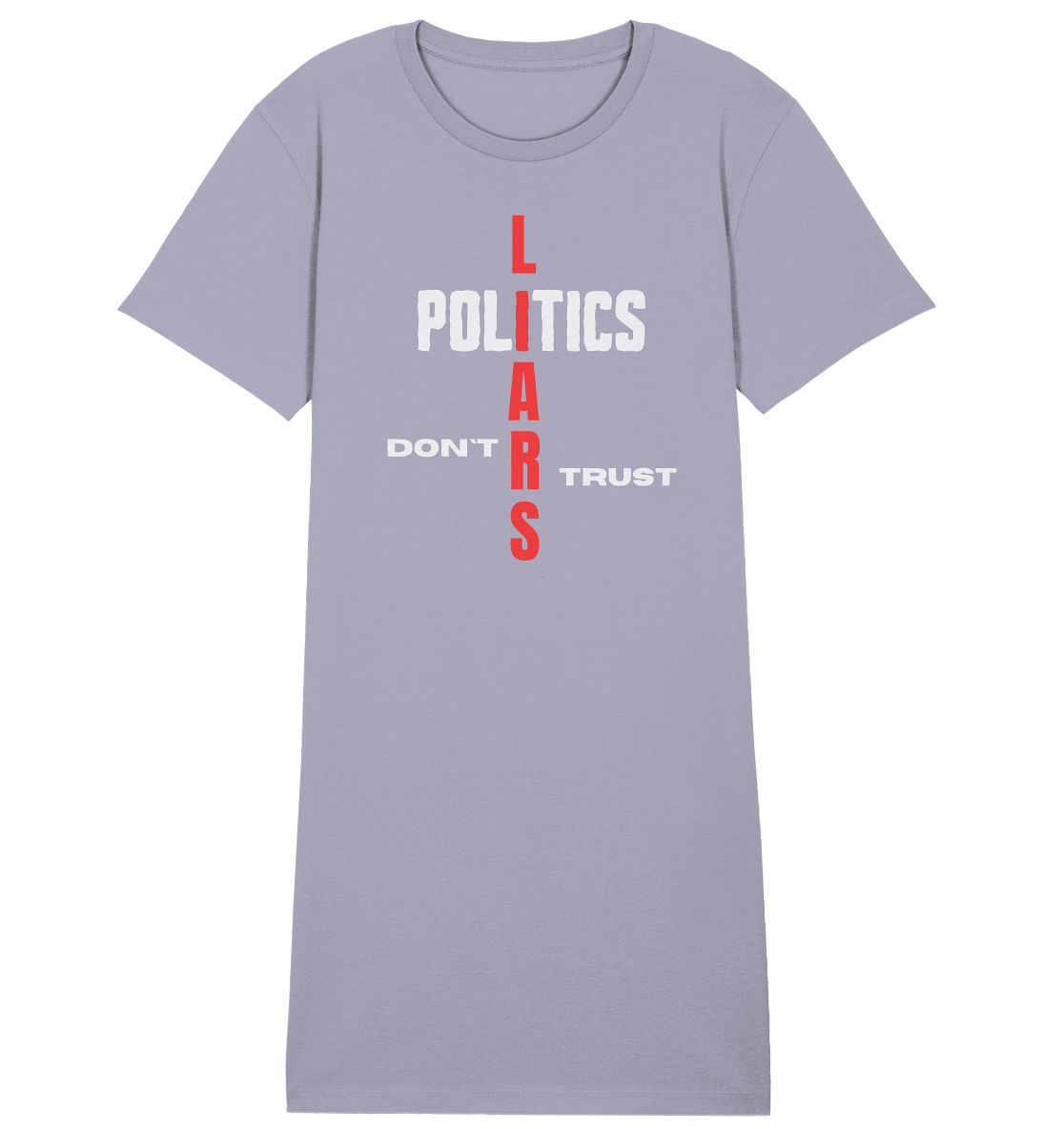 DON`T TRUST POLITICS, LIARS (Ladies Collection, Vers. 2)  - Ladies Organic Shirt Dress