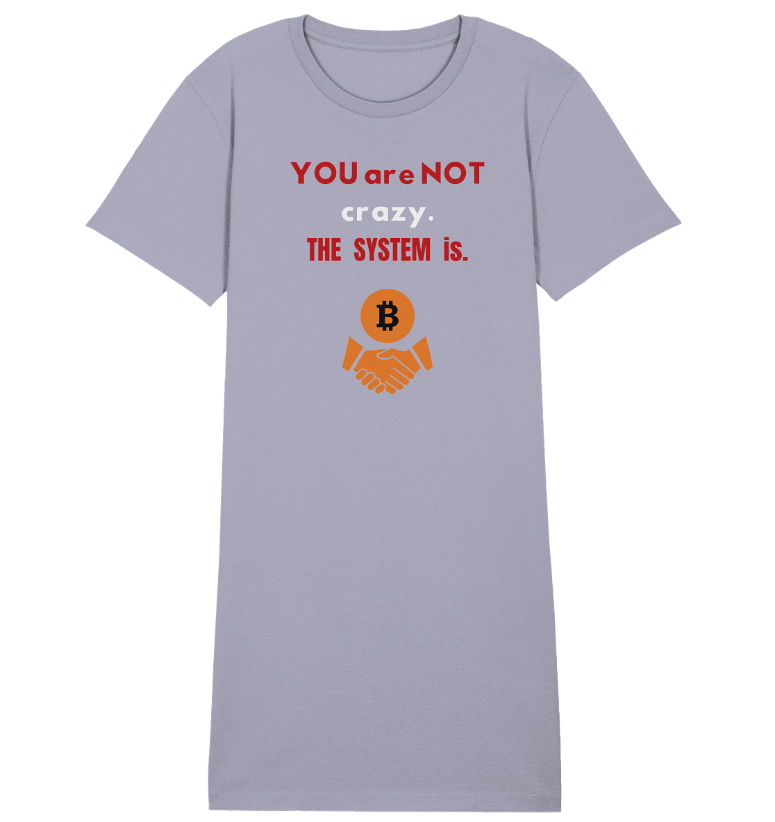 YOU are NOT crazy. THE SYSTEM is. (Ladies Collection 21% Rabatt bis zum Halving 2024) - Ladies Organic Shirt Dress