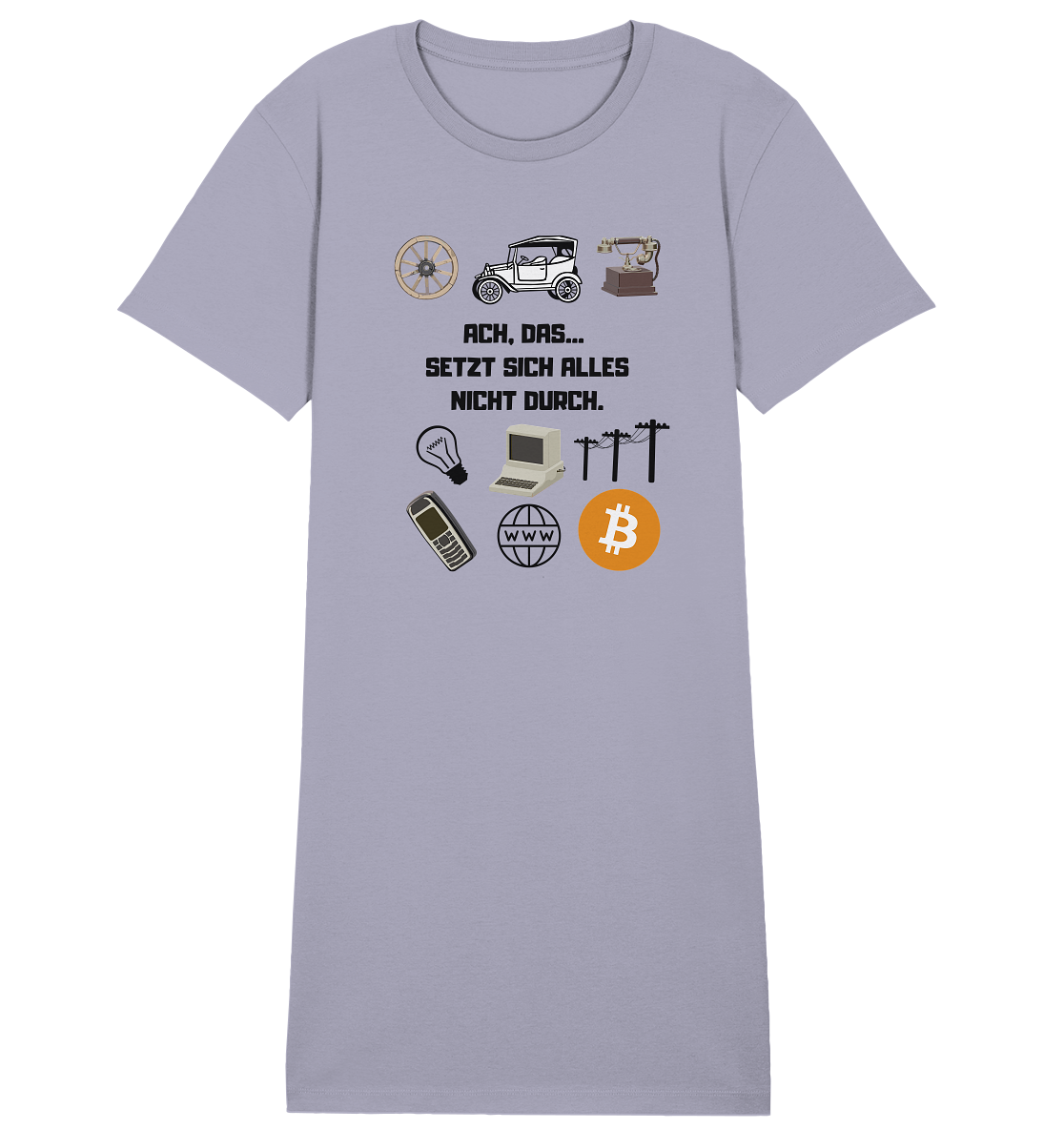 ACH, DAS... SETZT SICH ALLES NICHT DURCH. (Grafiken, BTC Symbol) - LADIES COLLECTION 21% automat. Rabatt bis zum Halving 2024  - Ladies Organic Shirt Dress