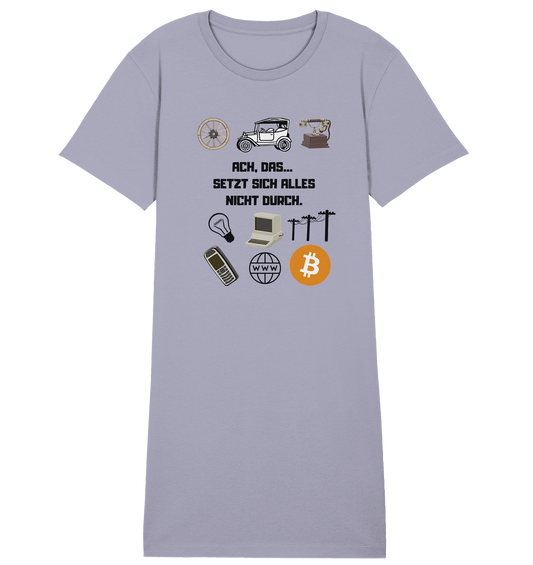 ACH, DAS... SETZT SICH ALLES NICHT DURCH. (Grafiken, BTC Symbol) - LADIES COLLECTION 21% automat. Rabatt bis zum Halving 2024  - Ladies Organic Shirt Dress