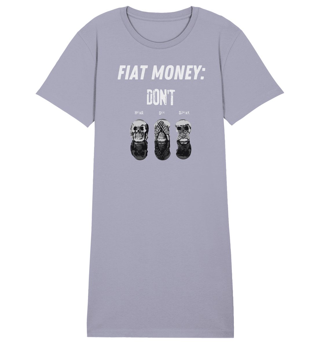 FIAT MONEY: - SKULLS - DON´T HEAR, SEE, SPEAK  (Ladies Collection 21% Rabatt bis zum Halving 2024)   - Ladies Organic Shirt Dress