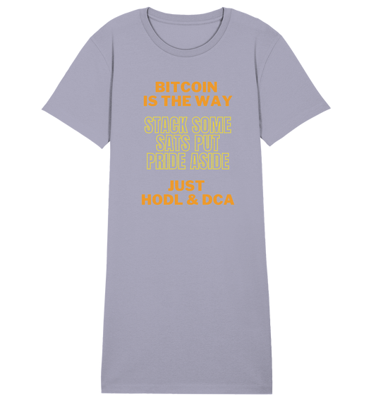 BITCOIN IS THE WAY - STACK SOME SATS PUT PRIDE ASIDE, JUST HODL & DCA (yellow-orange Version) - LADIES COLLECTION 21% automat. Rabatt bis zum Halving 2024  - Ladies Organic Shirt Dress