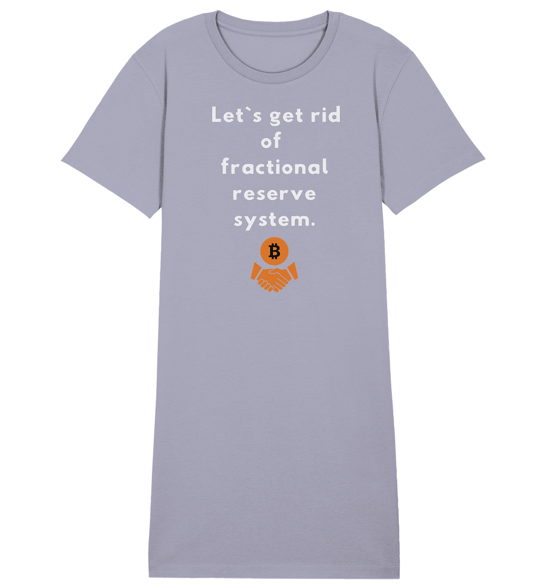 Let`s get rid of fractional reserve system (Ladies Collection 21% Rabatt bis zum Halving 2024) - Ladies Organic Shirt Dress