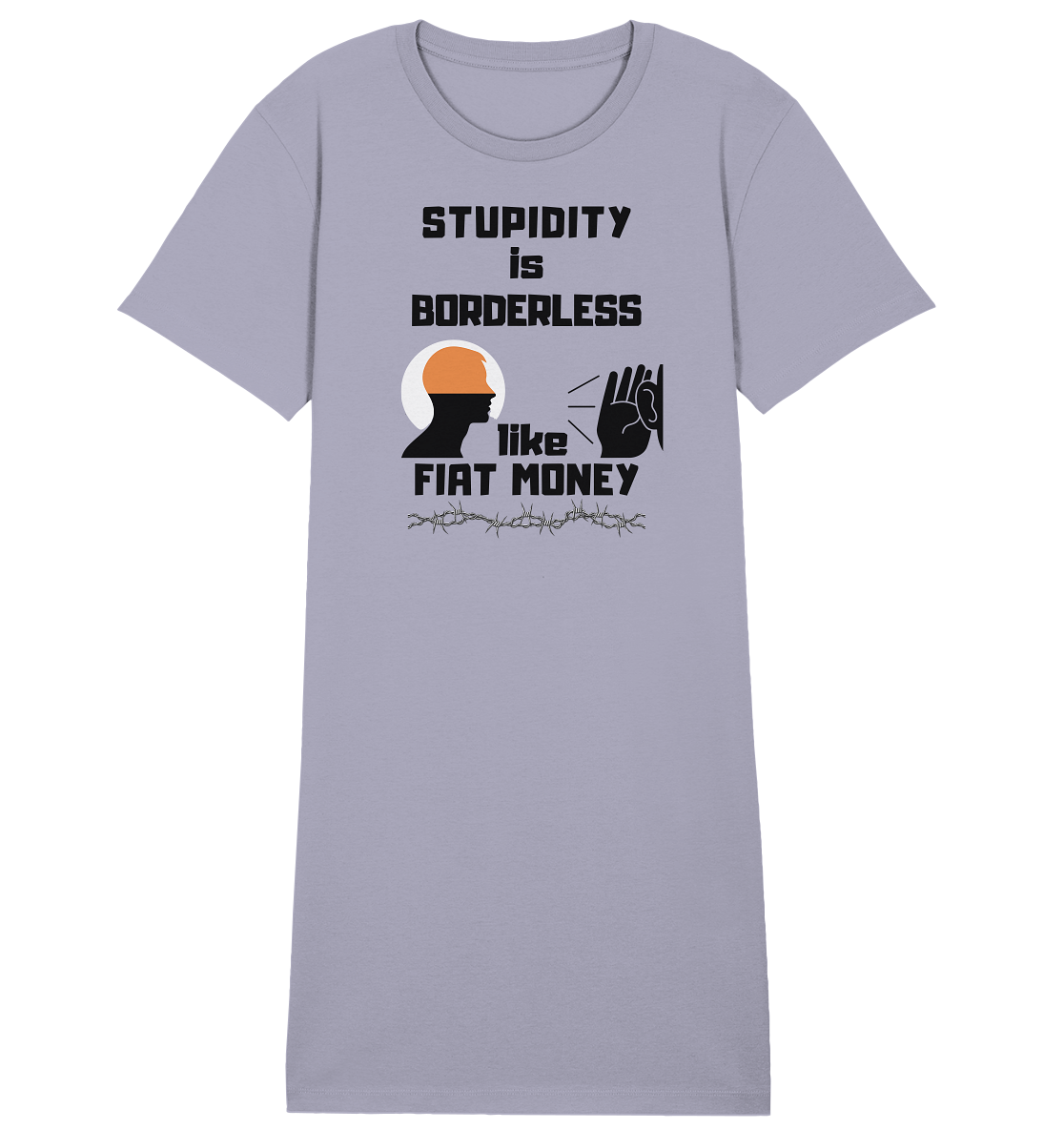 STUPIDITY is BORDERLESS like FIAT MONEY (Flüstern / Lauschen-Grafik) # Ladies Collection 21% Rabatt bis zum Halving 2024  - Ladies Organic Shirt Dress