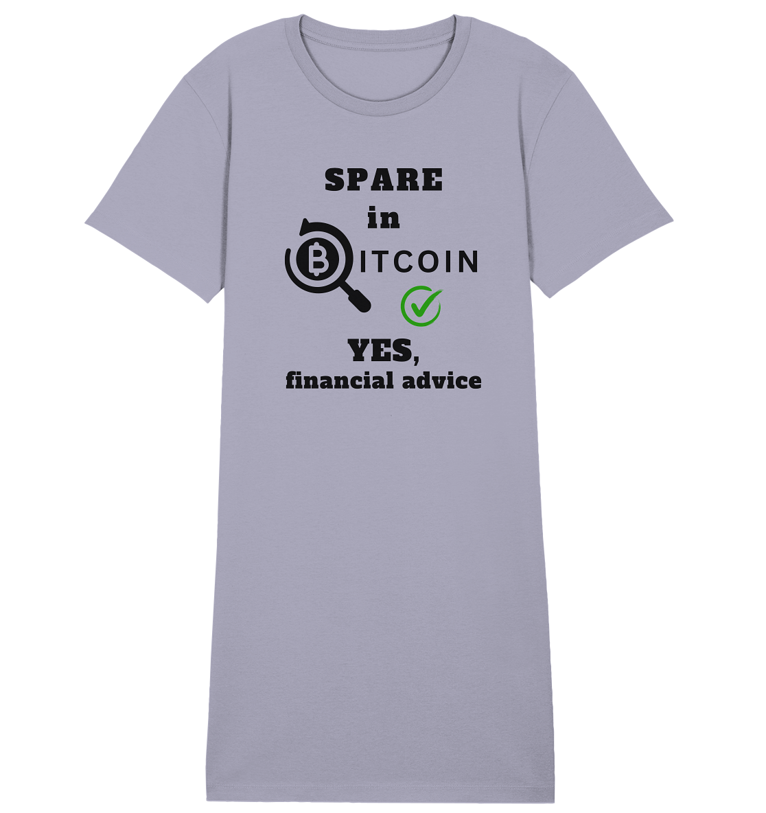 SPARE in BITCOIN - YES, financial advice (Version Lupe, grüner Haken) - LADIES COLLECTION 21% automat. Rabatt bis zum Halving 2024  - Ladies Organic Shirt Dress