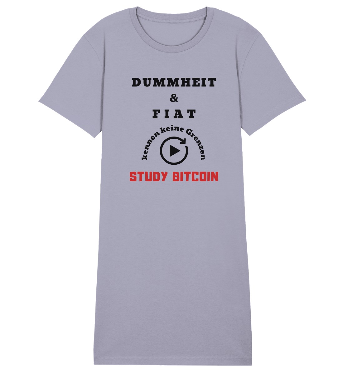 DUMMHEIT UND FIAT KENNEN KEINE GRENZEN - STUDY BITCOIN (ROT) # ENDLOS-PLAYBUTTON - Ladies Collection 21% Rabatt bis zum Halving 2024 - Ladies Organic Shirt Dress