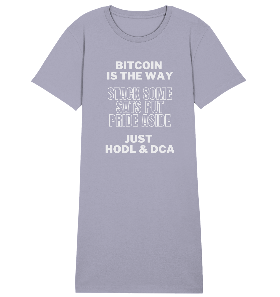 BITCOIN IS THE WAY - STACK SOME SATS PUT PRIDE ASIDE, JUST HODL & DCA - LADIES COLLECTION 21% automat. Rabatt bis zum Halving 2024 - Ladies Organic Shirt Dress