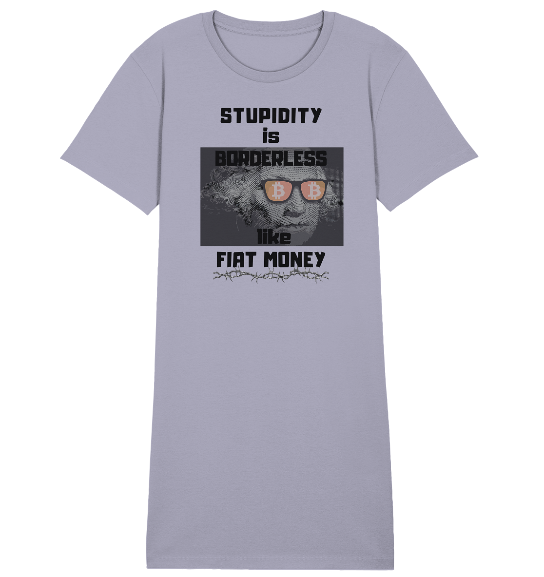 STUPIDITY is BORDERLESS like FIAT MONEY (G. Washington & BTC Brille) LADIES COLLECTION 21% automat. Rabatt bis zum Halving 2024  - Ladies Organic Shirt Dress