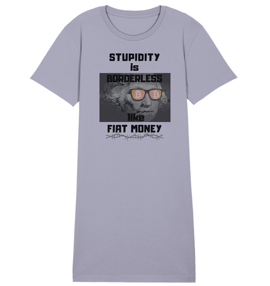 STUPIDITY is BORDERLESS like FIAT MONEY (G. Washington & BTC Brille) LADIES COLLECTION 21% automat. Rabatt bis zum Halving 2024  - Ladies Organic Shirt Dress