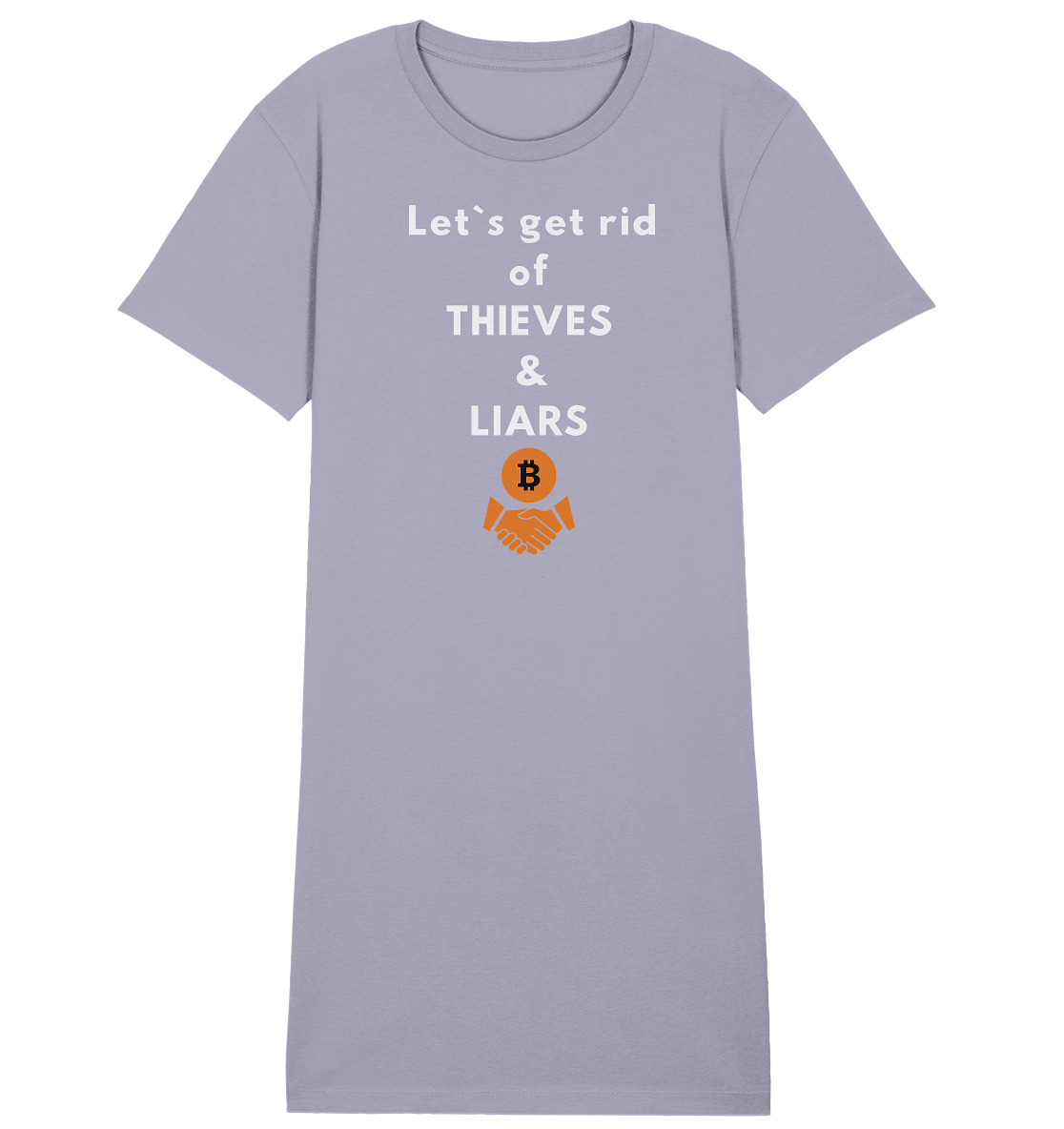 Let`s get rid of THIEVES & LIARS (Ladies Collection 21% Rabatt bis zum Halving 2024) - Ladies Organic Shirt Dress