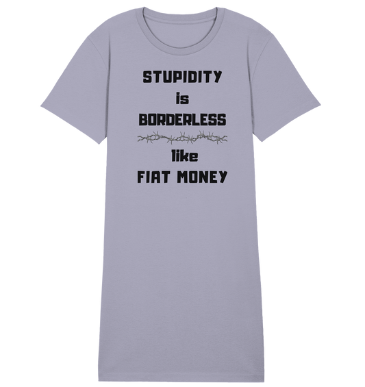 STUPIDITY is BORDERLESS like FIAT MONEY (Stacheldraht Grafik) # Ladies Collection 21% Rabatt bis zum Halving 2024 - Ladies Organic Shirt Dress