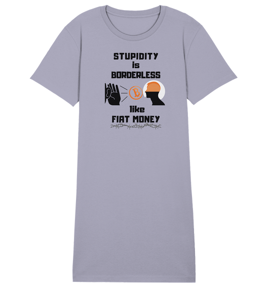 STUPIDITY is BORDERLESS like FIAT MONEY (Flüstern - BTC Version 2 - Lauschen-Grafik) # Ladies Collection 21% Rabatt bis zum Halving 2024 - Ladies Organic Shirt Dress