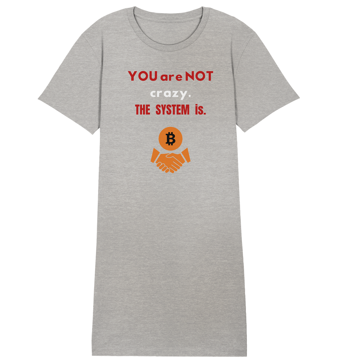 YOU are NOT crazy. THE SYSTEM is. (Ladies Collection 21% Rabatt bis zum Halving 2024) - Ladies Organic Shirt Dress