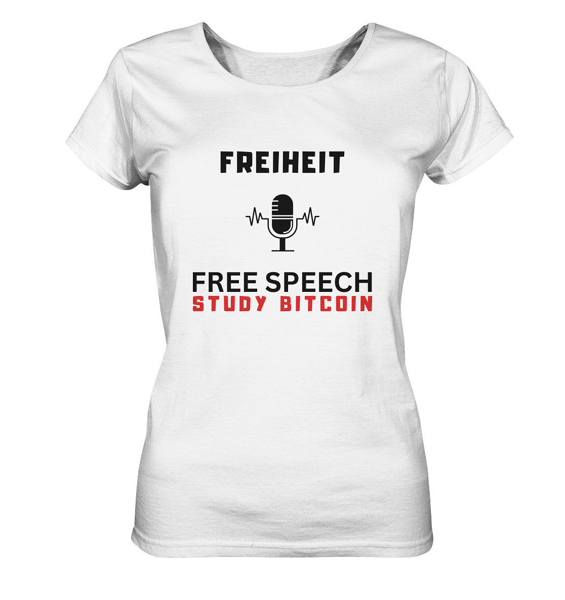 FREIHEIT (Mikrofon) FREE SPEECH, STUDY BITCOIN - LADIES COLLECTION 21% automat. Rabatt bis zum Halving 2024   - Ladies Organic Shirt