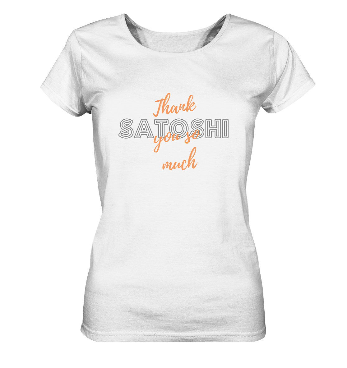 THANK YOU SO MUCH SATOSHI (Version Chaos) - LADIES COLLECTION 21% automat. Rabatt bis zum Halving 2024   - Ladies Organic Shirt