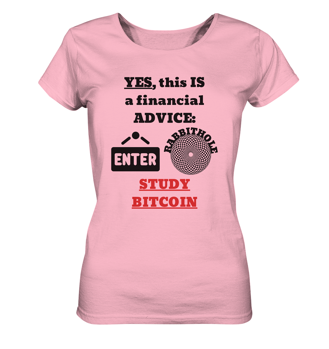 YES, this IS a financial ADVICE: ENTER - RABBITHOLE (Grafiken) - STUDY BITCOIN (Ladies Collection 21% Rabatt bis zum Halving 2024) - Ladies Organic Shirt