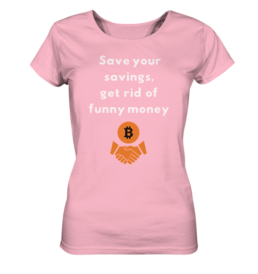 Save your savings, get rid of funny money (Ladies Collection 21% Rabatt bis zum Halving 2024) - Ladies Organic Shirt