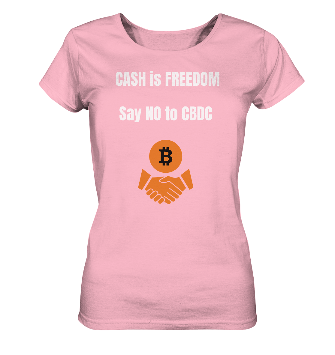 CASH is FREEDOM, Say NO to CBDC (Ladies Collection 21% Rabatt bis zum Halving 2024)  - Ladies Organic Shirt