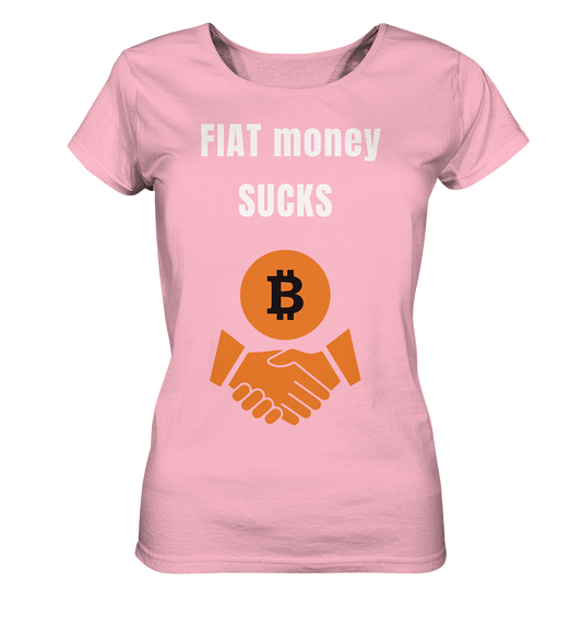 FIAT money SUCKS (Ladies Collection 21% Rabatt bis zum Halving 2024)   - Ladies Organic Shirt