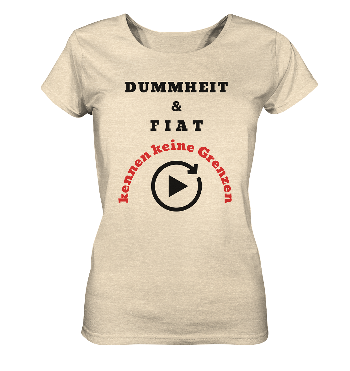 DUMMHEIT & FIAT kennen keine Grenzen (ROT) # PLAYBUTTON UNENDLICH # (Ladies Collection 21% Rabatt bis zum Halving 2024)  - Ladies Organic Shirt