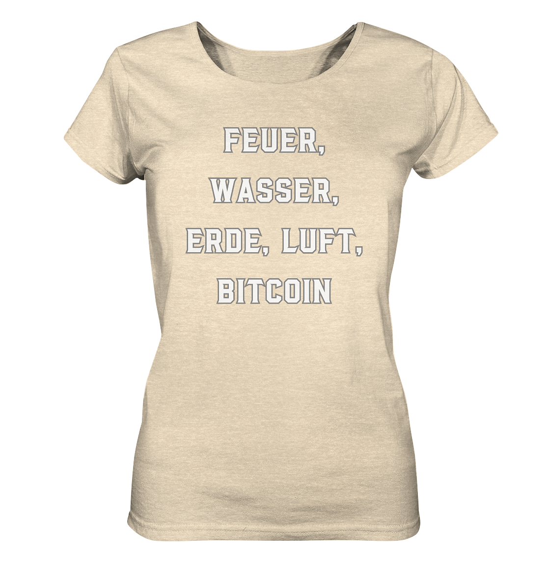 FEUER, WASSER, ERDE, LUFT, BITCOIN- Ladies Collection  - Ladies Organic Shirt