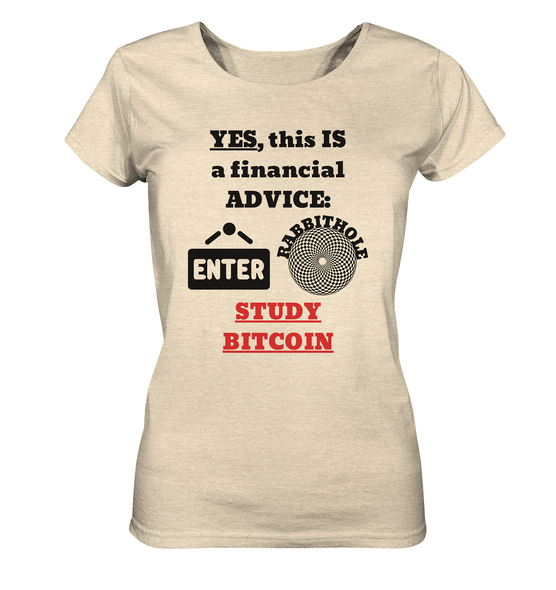 YES, this IS a financial ADVICE: ENTER - RABBITHOLE (Grafiken) - STUDY BITCOIN (Ladies Collection 21% Rabatt bis zum Halving 2024) - Ladies Organic Shirt