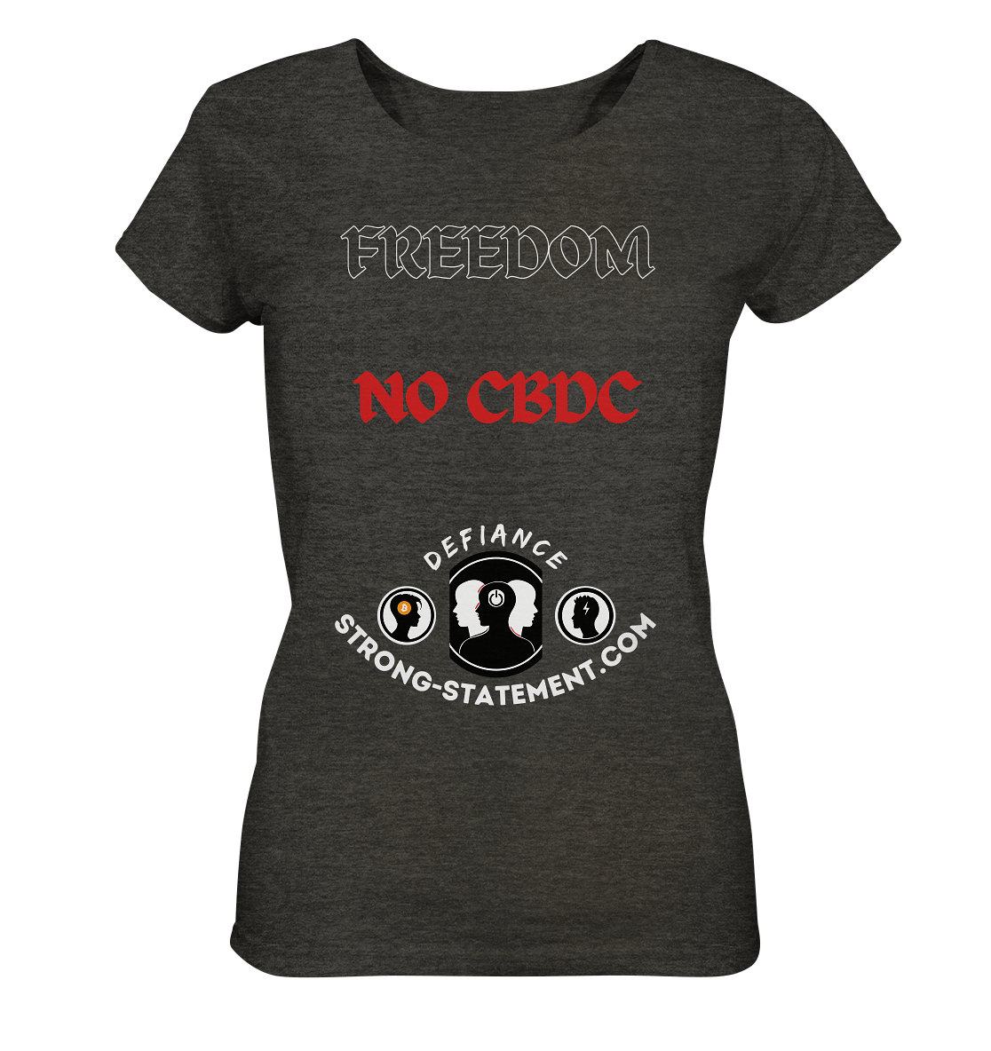 FREEDOM - NO CBDC - DEFIANCE - STRONG-STATEMENT:COM (Ladies Collection 21% Rabatt bis zum Halving 2024) - Ladies Organic Shirt (meliert)