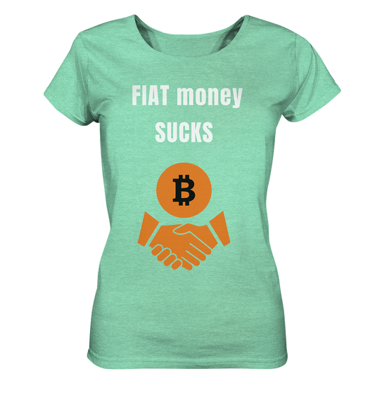 FIAT money SUCKS (Ladies Collection 21% Rabatt bis zum Halving 2024)   - Ladies Organic Shirt (meliert)