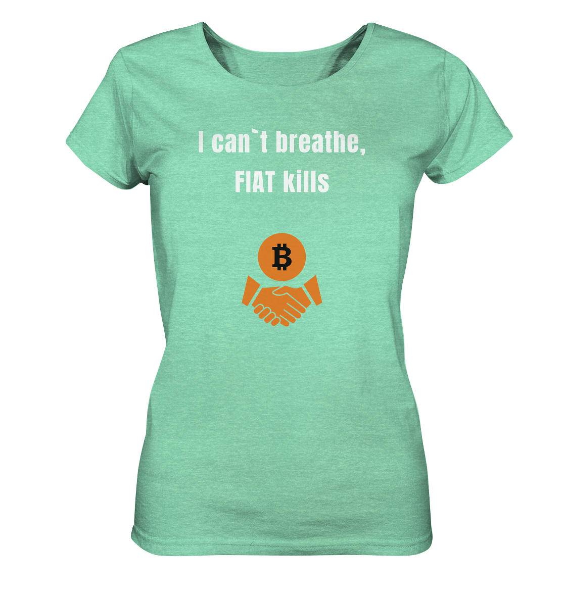 I can`t breathe, FIAT kills (Ladies Collection 21% Rabatt bis zum Halving 2024)  - Ladies Organic Shirt (meliert)