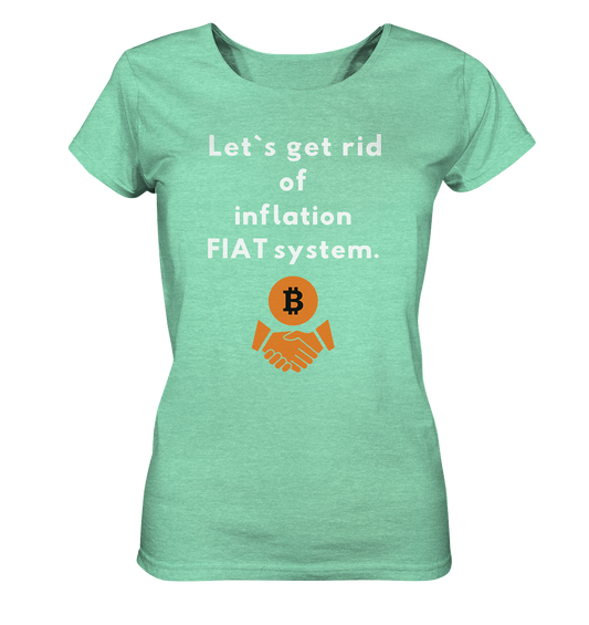 Let`s get rid of inflation FIAT system (Ladies Collection 21% Rabatt bis zum Halving 2024) - Ladies Organic Shirt (meliert)