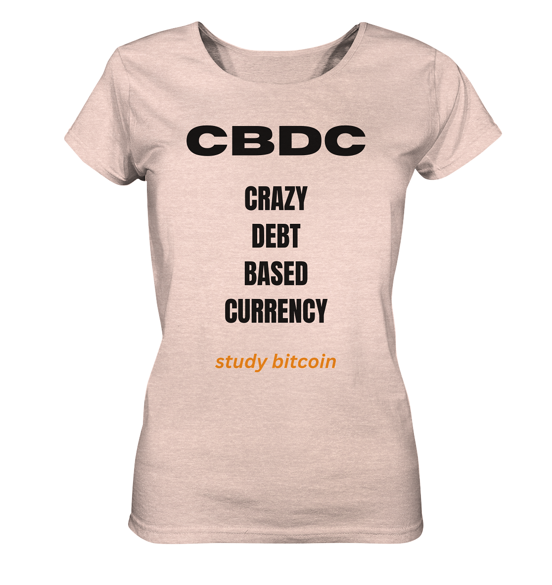 CBDC - CRAZY DEBT BASED CURRENCY - study bitcoin  (Text only - Ladies Collection 21% Rabatt bis zum Halving 2024)  - Ladies Organic Shirt (meliert)