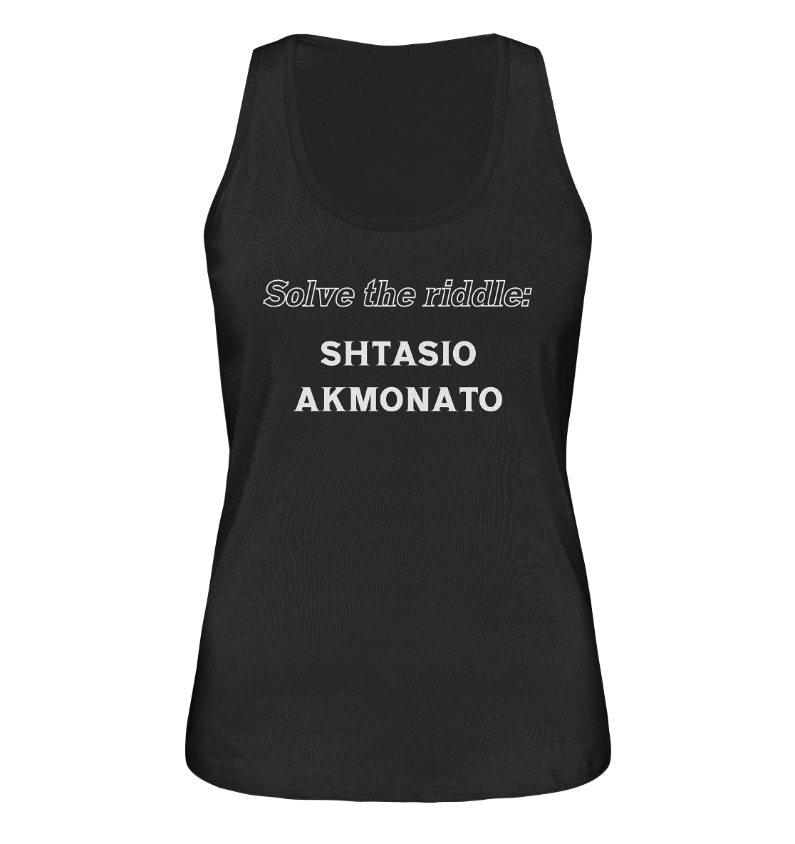 Solve the riddle - SHTASIO AKMONATO - Ladies Organic Tank-Top