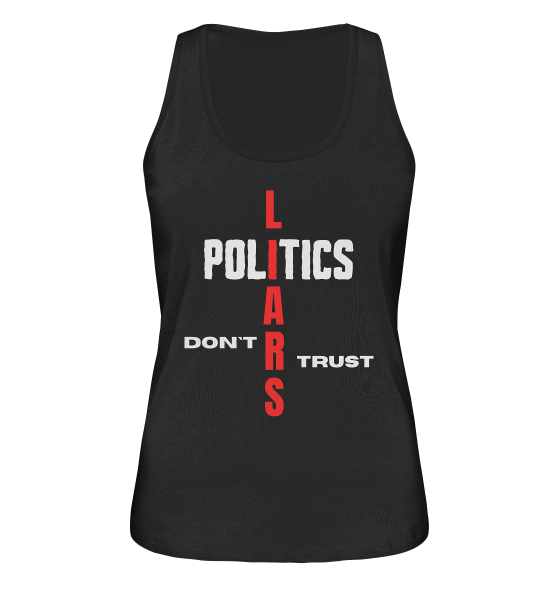 DON`T TRUST POLITICS, LIARS (Ladies Collection, Vers. 2)  - Ladies Organic Tank-Top