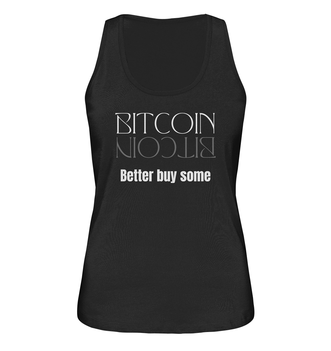 BITCOIN better buy some - LADIES COLLECTION 21% automat. Rabatt bis zum Halving 2024   - Ladies Organic Tank-Top