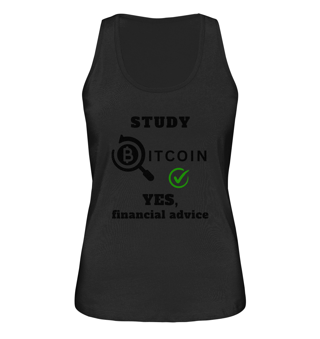 STUDY BITCOIN - YES, financial advice (Version Lupe, grüner Haken) - LADIES COLLECTION 21% automat. Rabatt bis zum Halving 2024   - Ladies Organic Tank-Top