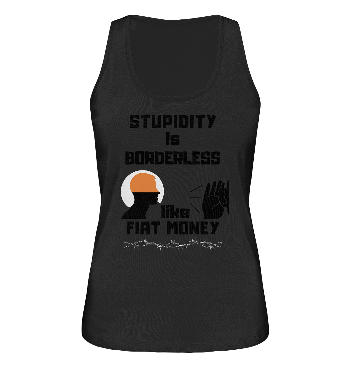 STUPIDITY is BORDERLESS like FIAT MONEY (Flüstern / Lauschen-Grafik) # Ladies Collection 21% Rabatt bis zum Halving 2024  - Ladies Organic Tank-Top