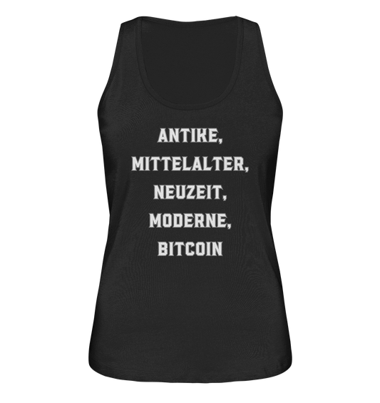 ANTIKE, MITTELALTER, NEUZEIT, MODERNE, BITCOIN - Ladies Collection   - Ladies Organic Tank-Top