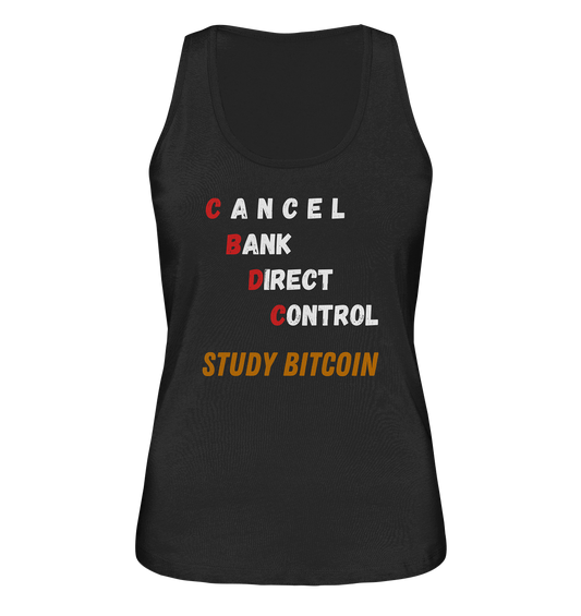 CBDC - CANCEL BANC DIRECT CONTROL - STUDY BITCOIN - LADIES COLLECTION 21% automat. Rabatt bis zum Halving 2024   - Ladies Organic Tank-Top