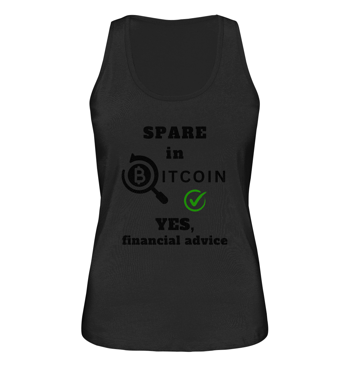 SPARE in BITCOIN - YES, financial advice (Version Lupe, grüner Haken) - LADIES COLLECTION 21% automat. Rabatt bis zum Halving 2024  - Ladies Organic Tank-Top