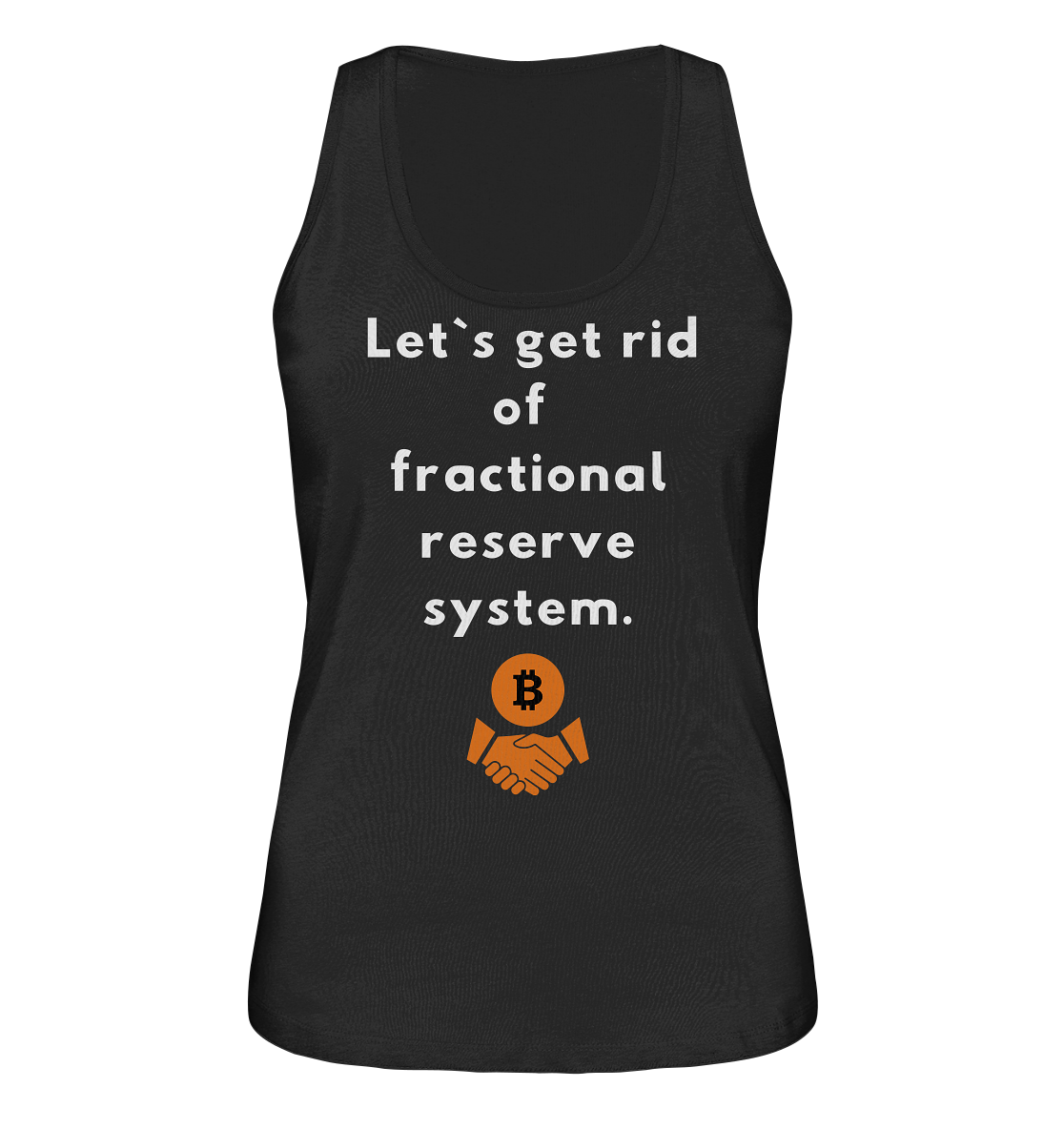 Let`s get rid of fractional reserve system (Ladies Collection 21% Rabatt bis zum Halving 2024) - Ladies Organic Tank-Top