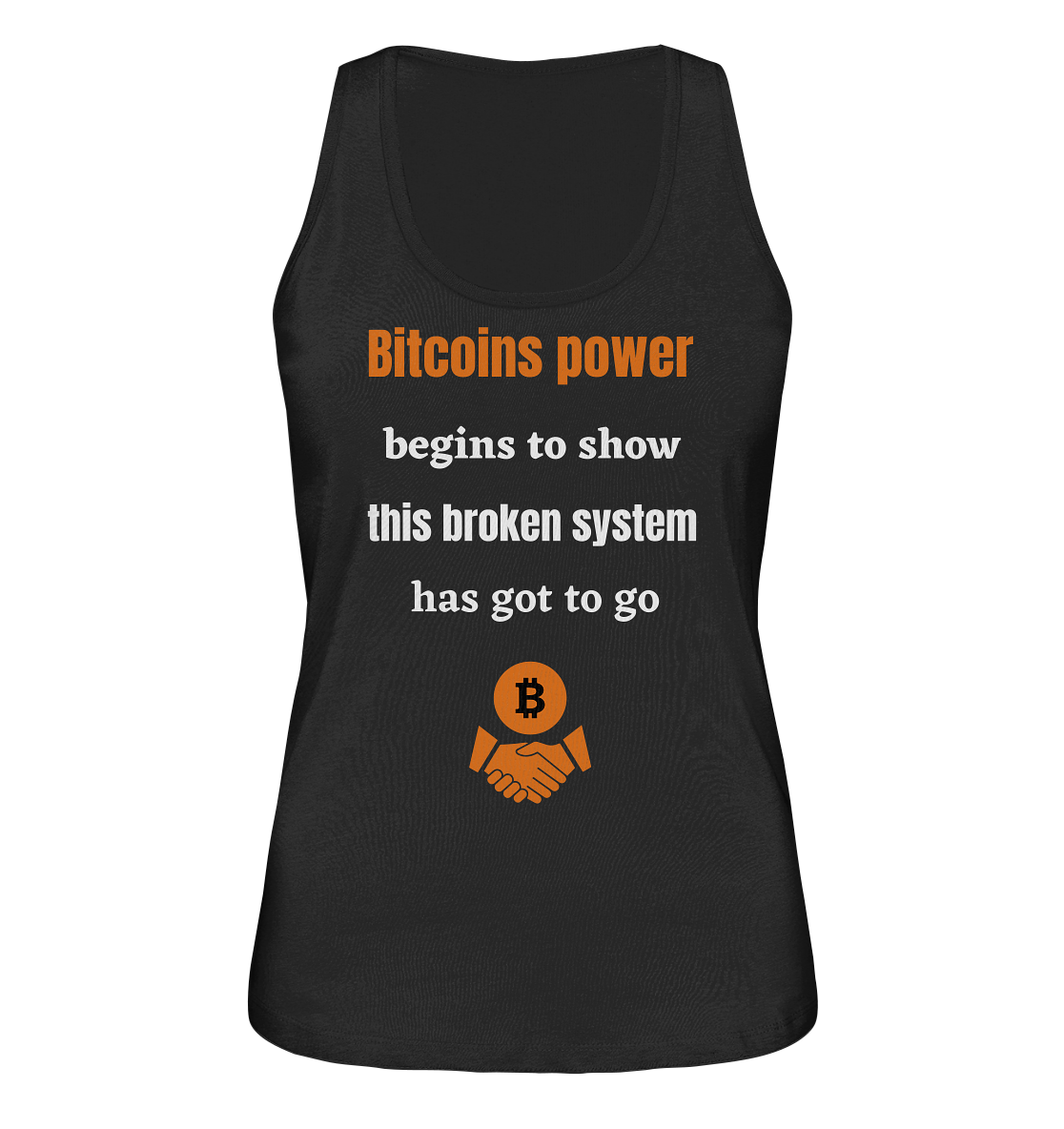 Bitcoins power begins to show, this broken system has got to go (Ladies 21% Rabatt bis zum Halving 2024) - Ladies Organic Tank-Top